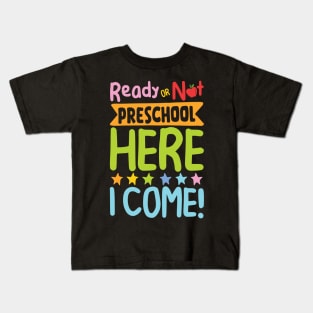 Ready or Not Preschool Here I Come Kids T-Shirt